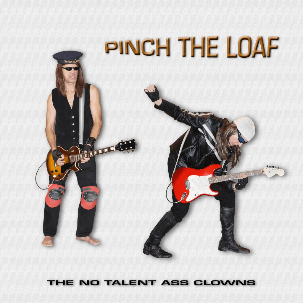 The No Talent Ass Clowns Discography Pinch the Loaf - CD