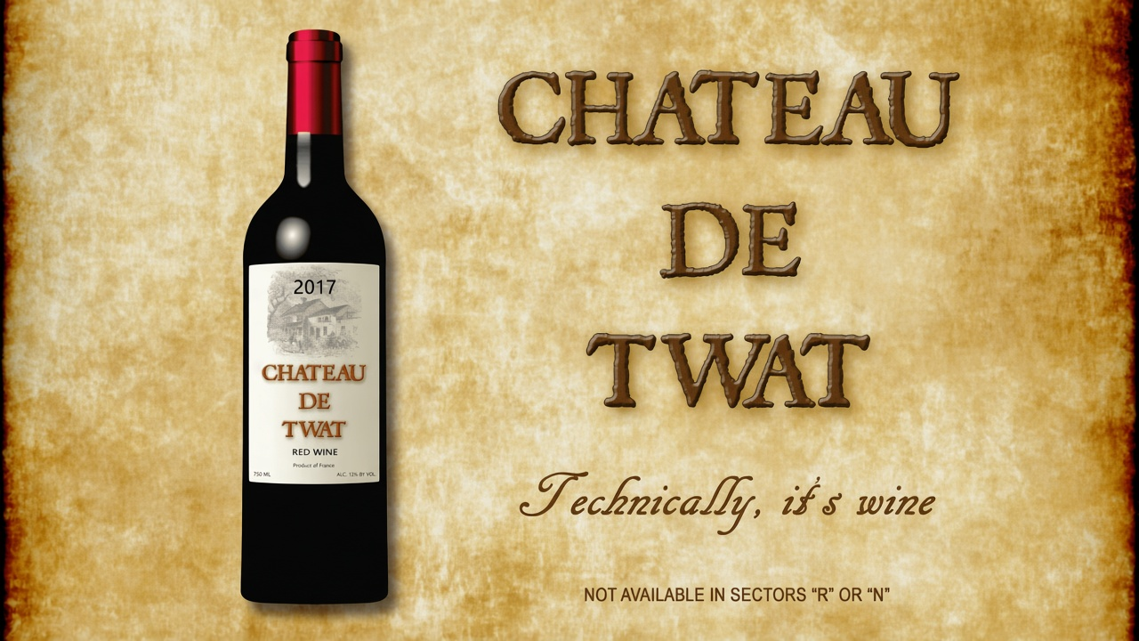 Worst Wine Ever - Chateau de Twat - Purchased By Ass Clowns Worst Wine Ever - Chateau de Twat